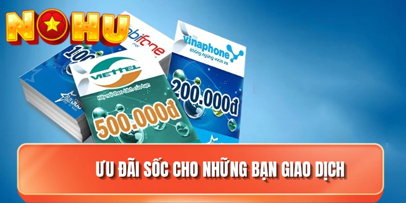 Ưu đãi sốc cho những bạn giao dịch